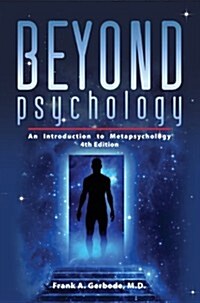Beyond Psychology: An Introduction to Metapsychology (Hardcover, 4)