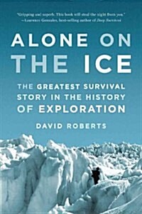 Alone on the Ice: The Greatest Survival Story in the History of Exploration (Paperback)