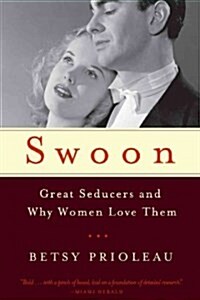 Swoon: Great Seducers and Why Women Love Them (Paperback)