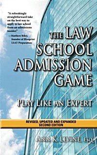The Law School Admission Game: Play Like an Expert, Second Edition (Paperback)
