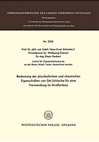 Bedeutung Der Physikalischen Und Chemischen Eigenschaften Von Sm-Schlacke F? Eine Verwendung Im Stra?nbau (Paperback, 1972)