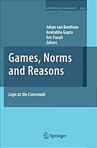 Games, Norms and Reasons: Logic at the Crossroads (Paperback, 2011)