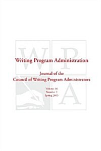 Wpa: Writing Program Administration 36.2 (Spring 2013) (Paperback)