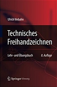 Technisches Freihandzeichnen: Lehr- Und Ubungsbuch (Paperback, 8, 8., Uberarb. Un)