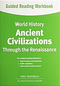 Guided Reading Workbook: Ancient Civilizations Through the Renaissance (Paperback)