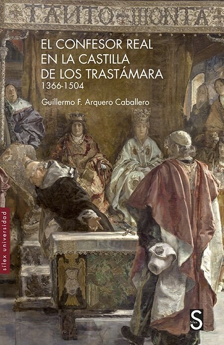 EL CONFESOR REAL EN LA CASTILLA DE LOS TRASTAMARA 1366-1504 (Hardcover)