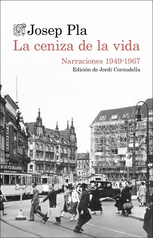 LA CENIZA DE LA VIDA: NARRACIONES 1949-1967 (Hardcover)