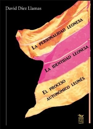 EL PROCESO AUTONOMICO LEONES. LA IDENTIDAD LEONESA. LA PERSO (Hardcover)