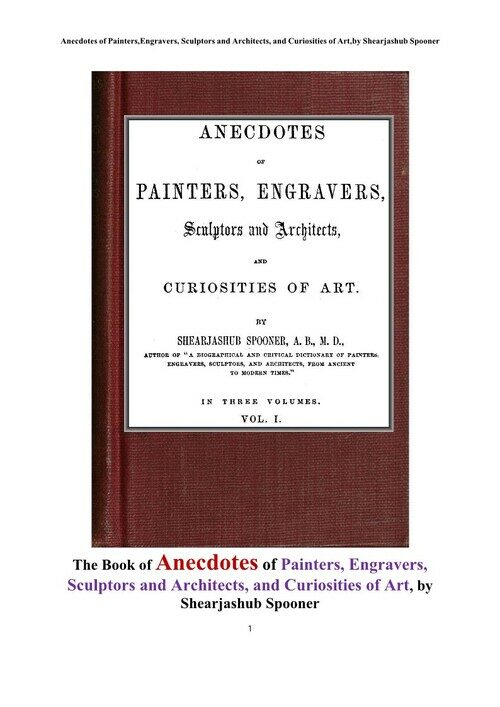 화가 조각가 건축가 예술의 호기심 이야기 일화 제1권 (The Book of Anecdotes of Painters,Engravers, Sculptors and Architects, and Curiosities of Art,by Shearjashub Spooner)