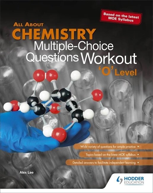 All About Chemistry: MCQ Questions Workout ‘O’ Level