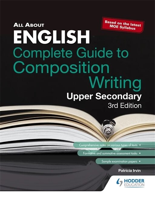 All About English Complete Guide To Composition Writing (Upper Secondary)