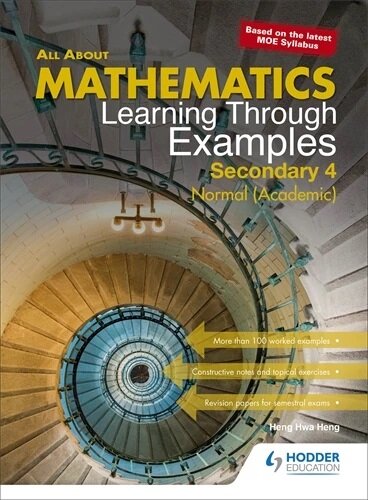 All About Mathematics: Learning Through Examples Secondary 4 Normal