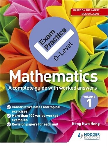 Exam Practice: GCE O-Level Mathematics Volume 1