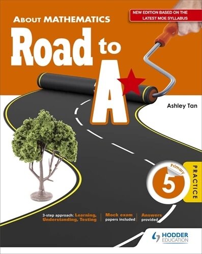 About Mathematics: Road to A*Primary 5