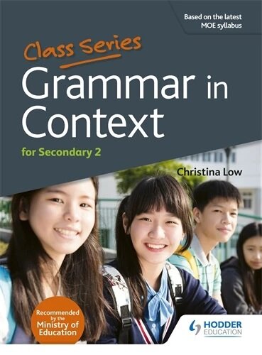 Class Series: Grammar in Context Secondary 2 Revised Edition