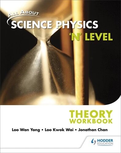 All About Science Physics N Level Theory Workbook