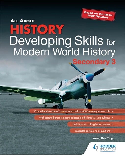 All About History: Developing Skills for Modern World History Secondary 3