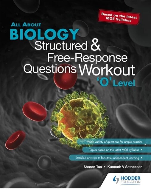 All About Biology: Structured and Free-Response Question Workout ‘O’ Level