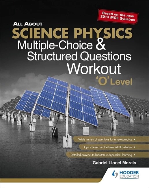 All About Science Physics MCQ & Structured QNS Workout O Level
