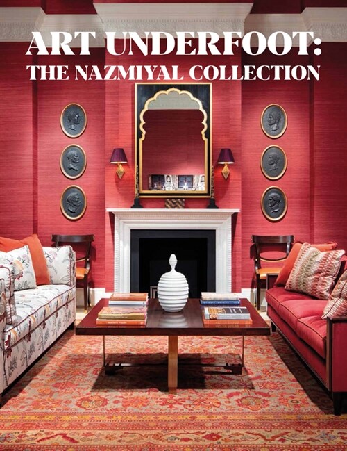 Art Underfoot : The Nazmiyal Collection (Hardcover)