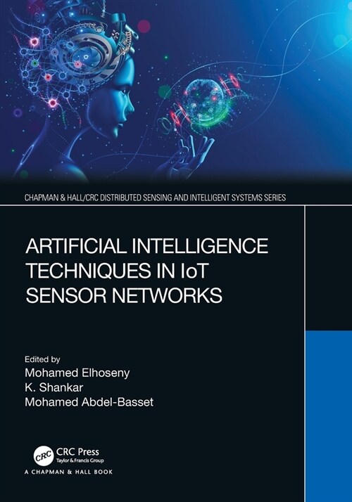 Artificial Intelligence Techniques in IoT Sensor Networks (Paperback)