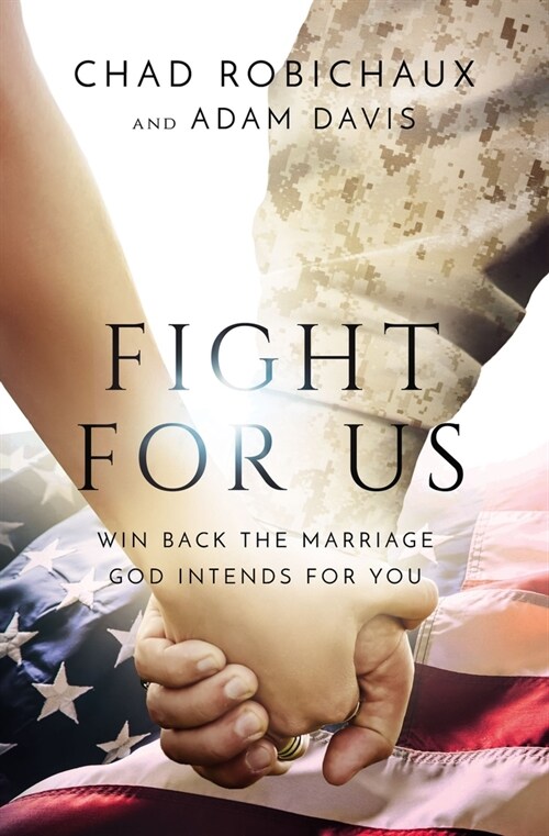 Fight for Us: Win Back the Marriage God Intends for You (Hardcover)