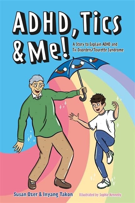 ADHD, Tics & Me! : A Story to Explain ADHD and Tic Disorders/Tourette Syndrome (Paperback)