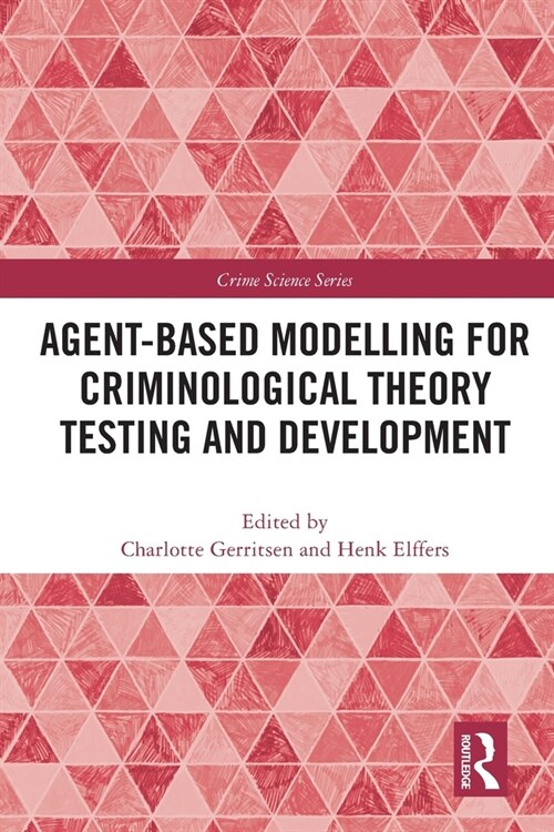 Agent-Based Modelling for Criminological Theory Testing and Development (Paperback)