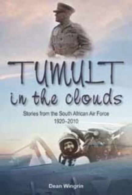Tumult in the Clouds : Stories from the South African Air Force, 1920-2010 (Paperback)