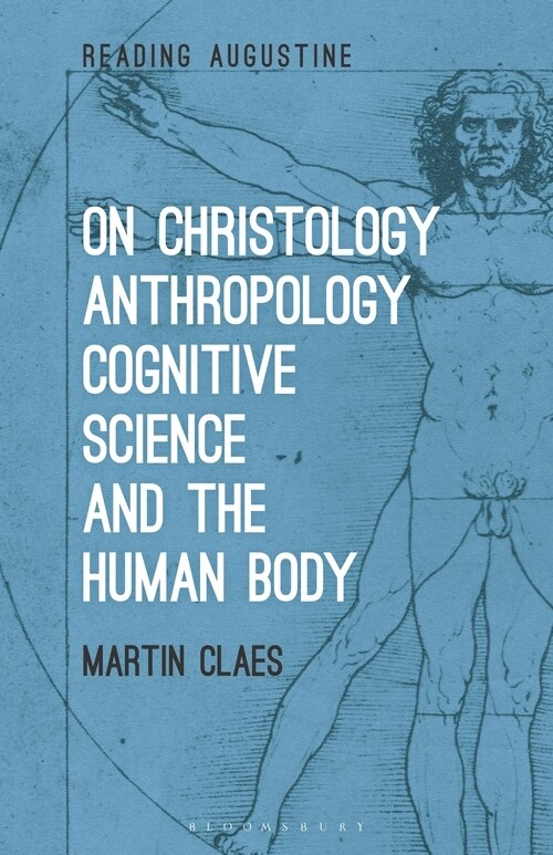 On Christology, Anthropology, Cognitive Science and the Human Body (Paperback)