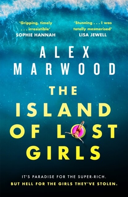 The Island of Lost Girls : A gripping thriller about extreme wealth, lost girls and dark secrets (Hardcover)