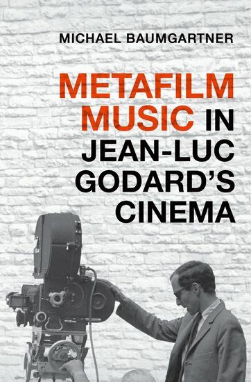 Metafilm Music in Jean-Luc Godards Cinema (Hardcover)