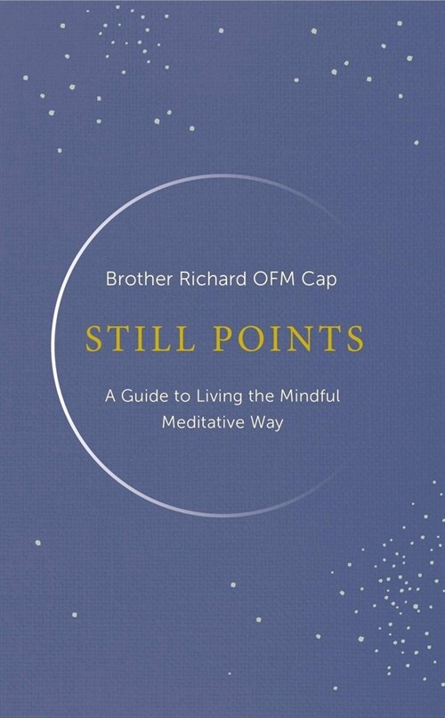 Still Points: Living a Mindful Meditative Way (Hardcover)