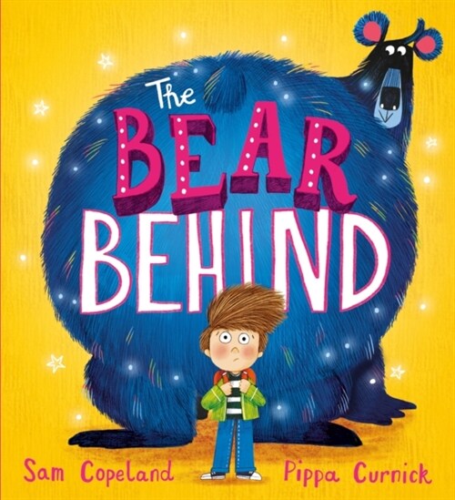 The Bear Behind : The bestselling book about dealing with back to school worries (Paperback)