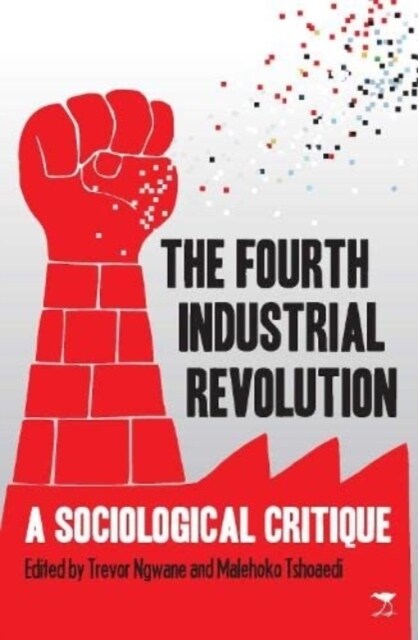 The Fourth Industrial Revolution : A Sociological Critique (Paperback)