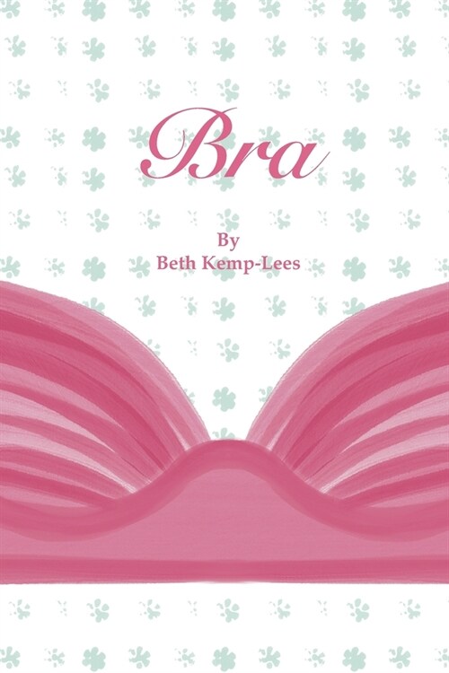 Bra: An uplifting picture book. (Paperback)
