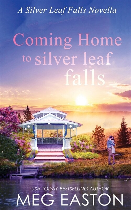 Coming Home to Silver Leaf Falls: A Clean, Small Town Romance (Paperback)