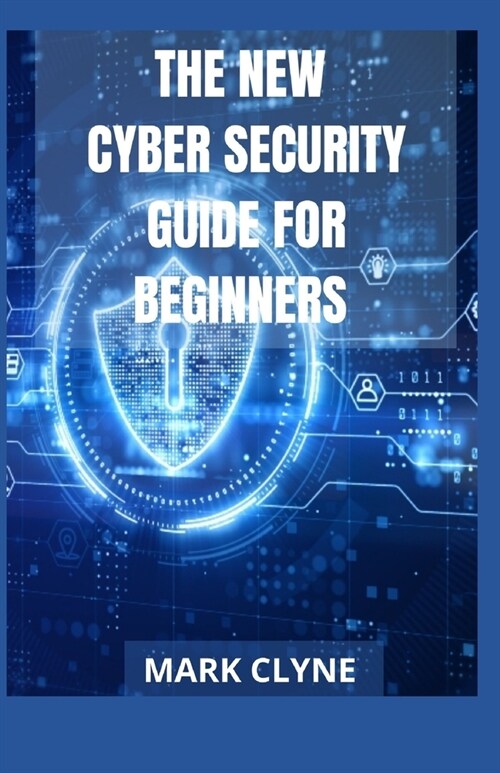 The New Cyber Security Guide for Beginners (Paperback)