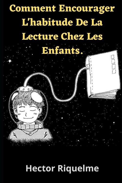 Comment Encourager Lhabitude De La Lecture Chez Les Enfants (Paperback)