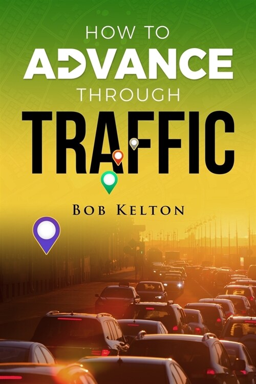 How to Advance Through Traffic (Paperback)
