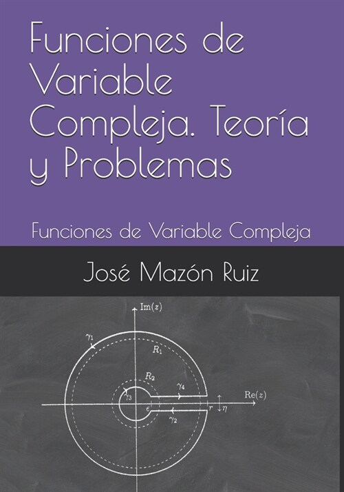 Funciones de Variable Compleja. Teor? y Problemas: Funciones de Variable Compleja (Paperback)