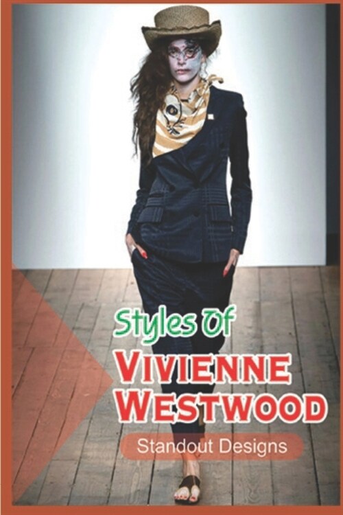 Styles Of Vivienne Westwood: Standout Designs: Mysteries Of Fashion Designer Clothers (Paperback)
