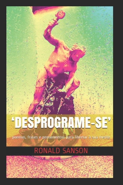 Desprograme-Se: poemas, frases e pensamentos para libertar a sua mente (Paperback)