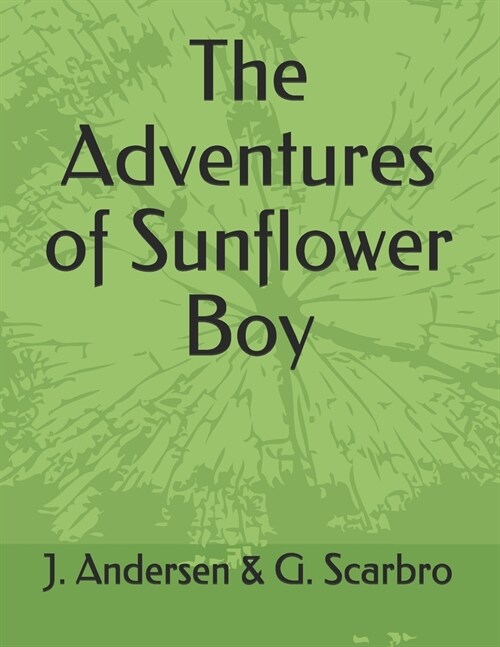 The Adventures of Sunflower Boy (Paperback)