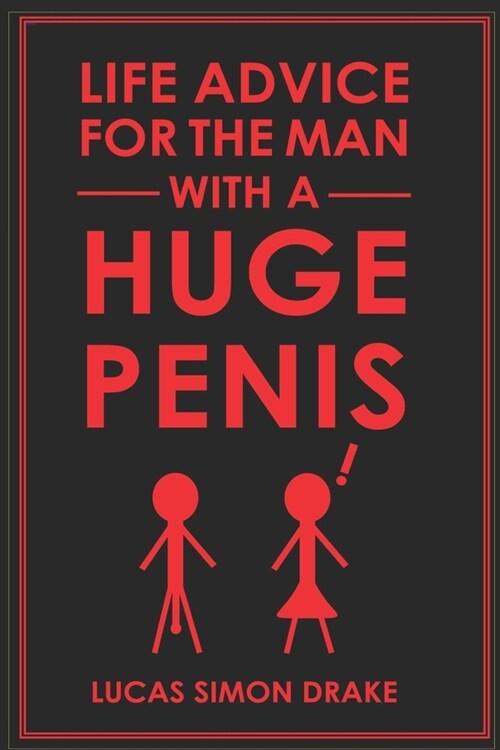 Life Advice for the Man With a Huge Penis (Paperback)