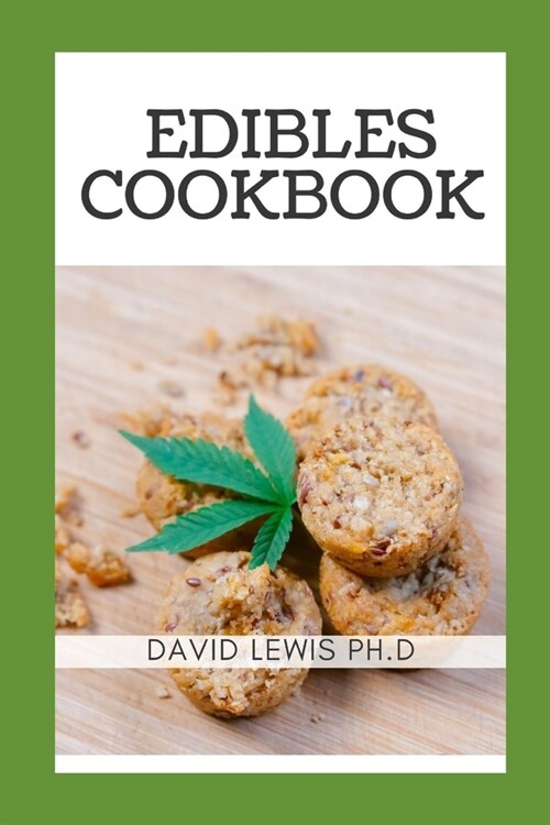 Edibles Cookbook: Cannabis-Infused Candy & Desserts: Recipes (Paperback)