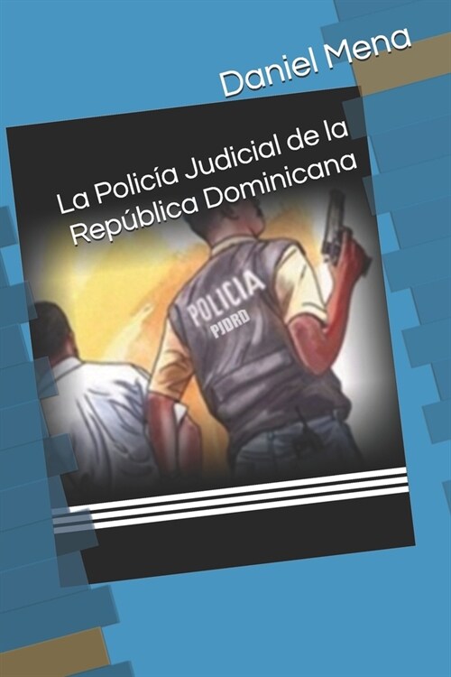 La Polic? Judicial de la Rep?lica Dominicana (Paperback)