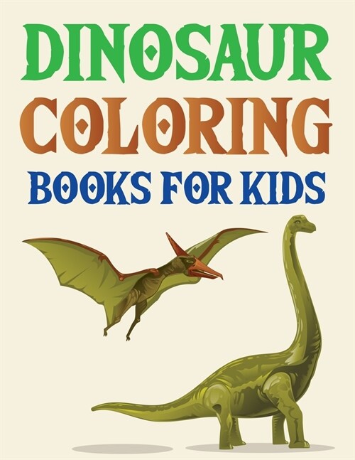 Dinosaur Coloring Book For Kids: Dinosaur Coloring Book Realistic Dinosaur Designs (Paperback)