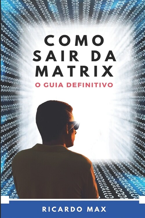 Como Sair Da Matrix: O Guia Definitivo (Paperback)