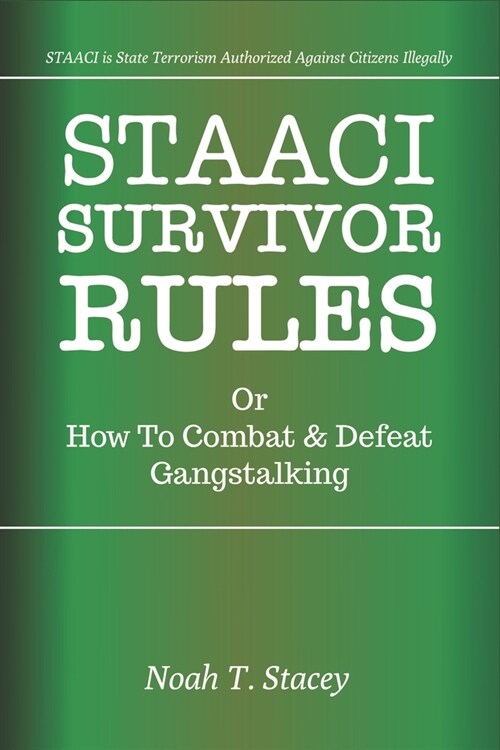 STAACI Survivor Rules Or How To Combat & Defeat Gangstalking (Paperback)